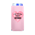 thumbnail image 1 of I'm Yours No Refunds Valentine's Day Slim Can Coolers, Valentine's Day, Spiked Seltzer Coolies, Skinny Coolies, Holiday Party Gift (Pink), 1 of 4