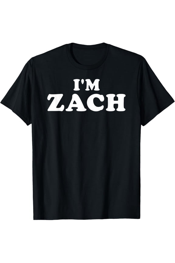I'm Zach, My Name Is Zach, I am Zach, Personalized T-Shirt