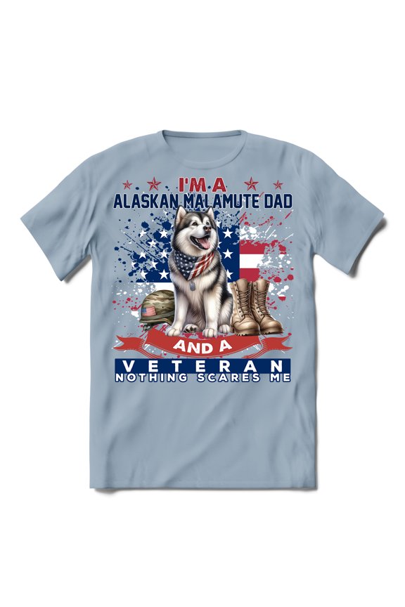 I'm a Alaskan Malamute Dad and a Veteran, Nothing Scares me Happy Father's Day Shirt T-shirt Unisex Merch Alaska Mal Dog Lovers Gifts - 00006