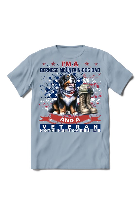 I'm a Bernese Mountain Dog Dad and a Veteran, Nothing Scares me Happy Father's Day Shirt T-shirt Unisex Merch Berner Lover Gifts - 00006
