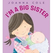 ROSALINDA KIGHTLEY; JOANNA COLE I'm a Big Sister