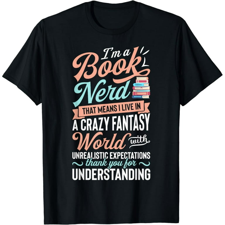 I'm a Book Nerd T shirt Bookworm Reading Books Funny Gift T-Shirt