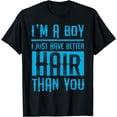 thumbnail image 1 of I'm a Boy I Just Have Better Hair Than You Funny Shirt Boys T-Shirt, 1 of 3
