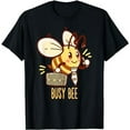 thumbnail image 1 of I'm a Busy Bee - Bee Busy Be Busy Cartoon Bumble Bee T-Shirt, 1 of 5