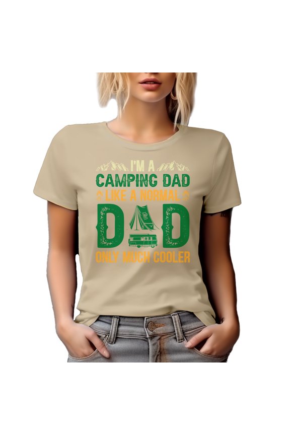 I'm a Camping Dad, Like a Normal Dad Only Much Cooler, Camper Father, Tan T-Shirt, Medium
