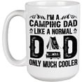 thumbnail image 1 of I'm a Camping Dad, Like a Normal Dad Only Much Cooler, White 15oz Ceramic Mug, 1 of 5