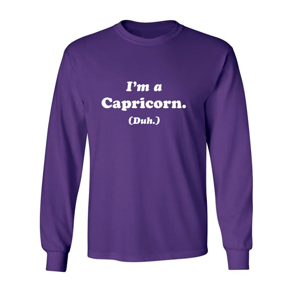 I'm a Capricorn. (Duh.) Adult Long Sleeve T-shirt