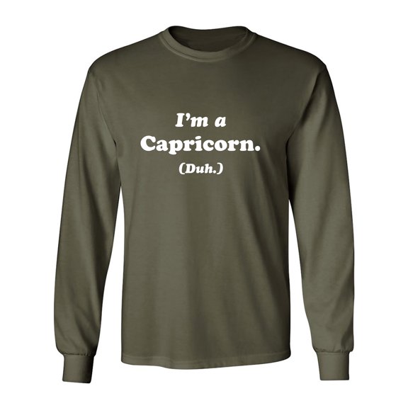 I'm a Capricorn. (Duh.) Adult Long Sleeve T-shirt