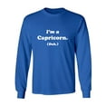 thumbnail image 1 of I'm a Capricorn. (Duh.) Adult Long Sleeve T-shirt, 1 of 3