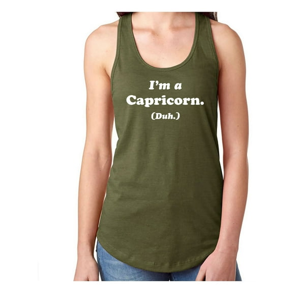 I'm a Capricorn. (Duh.) Racerback Tank