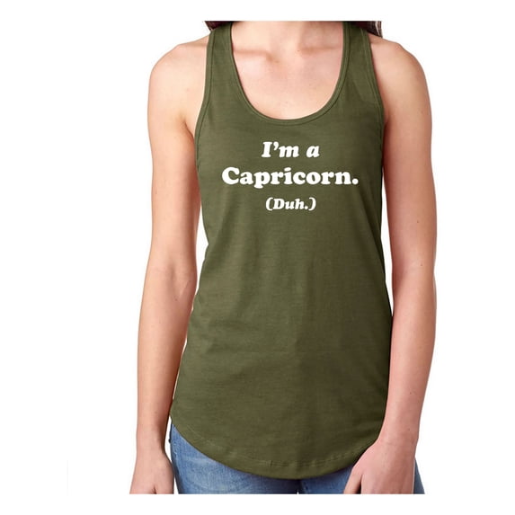 I'm a Capricorn. (Duh.) Racerback Tank