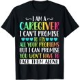 thumbnail image 1 of I'm a Caregiver I Can't Promise - Funny Caregiver Nurse T-Shirt, 1 of 4