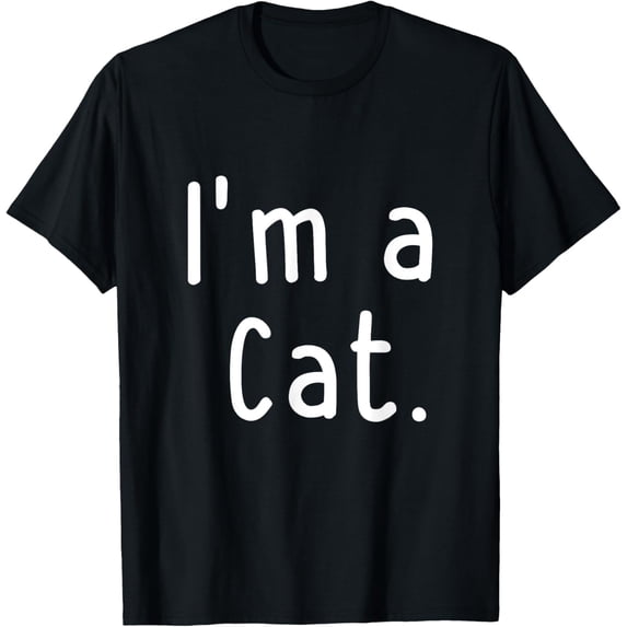 I'm a Cat | I Am A Cat T-Shirt men and women can wear, black, white, gifts