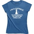 thumbnail image 1 of I'm a Catholic I've Been Addicted To Cats - Funny Animal Lover T-Shirt, 1 of 4