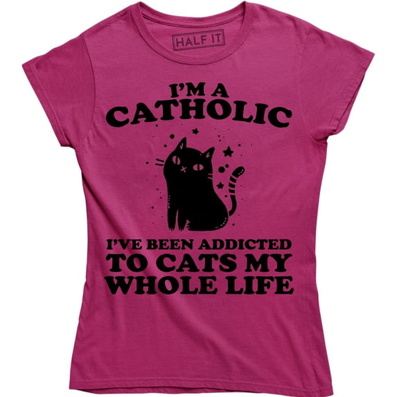 I'm a Catholic Top Fashion Funny Animal Lover Cat Crazy Lady Pet Cats Tee Shirt