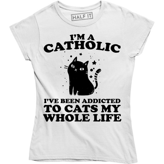I'm a Catholic Top Fashion Funny Animal Lover Cat Crazy Lady Pet Cats Tee Shirt