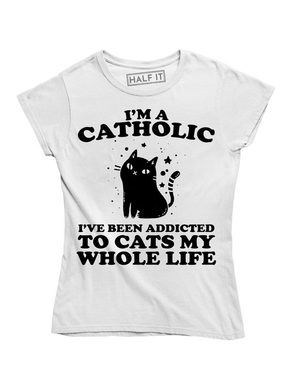 I'm a Catholic Top Fashion Funny Animal Lover Cat Crazy Lady Pet Cats Tee Shirt