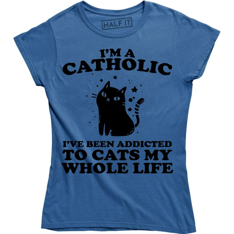 I'm a Catholic Top Fashion Funny Animal Lover Cat Crazy Lady Pet Cats Tee  Shirt