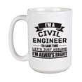thumbnail image 1 of I'm a Civil Engineer Quotes White Ceramic Coffee & Tea Mug Cup (15oz), 1 of 3