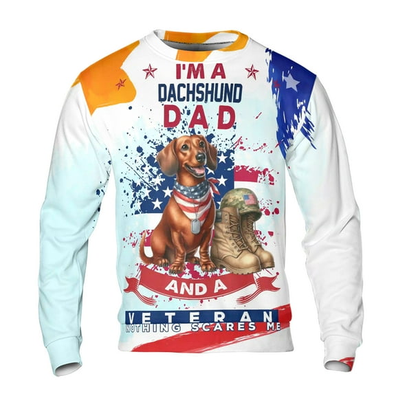 I'm a Dachshund Dad and a Veteran, Nothing Scares me Happy Father's Day All Over Print 3D Sweatshirt Unisex Merch Wiener Dog Lover Gifts Idea - 00006