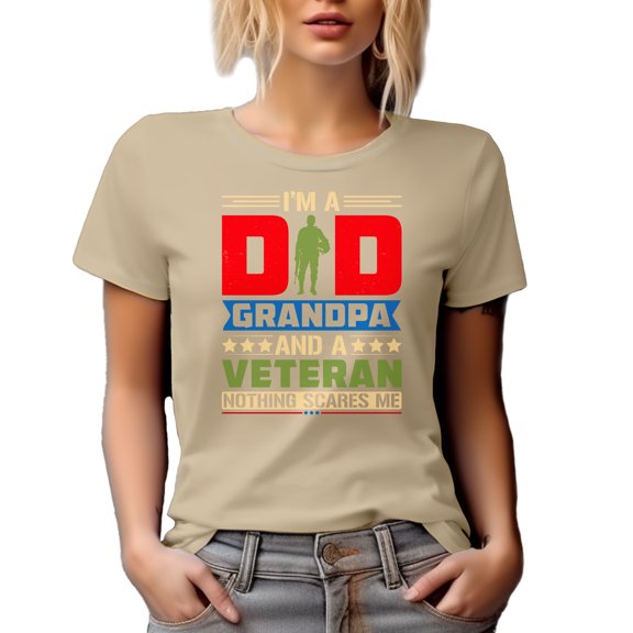I'm a Dad, Grandpa and a Veteran, Nothing Scares Me, Veterans Day, Tan T-Shirt, Large