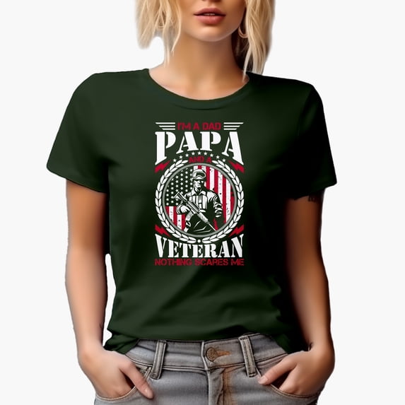 I'm a Dad, Papa and a Veteran, Nothing Scares Me, Military Green T-Shirt, 2XL