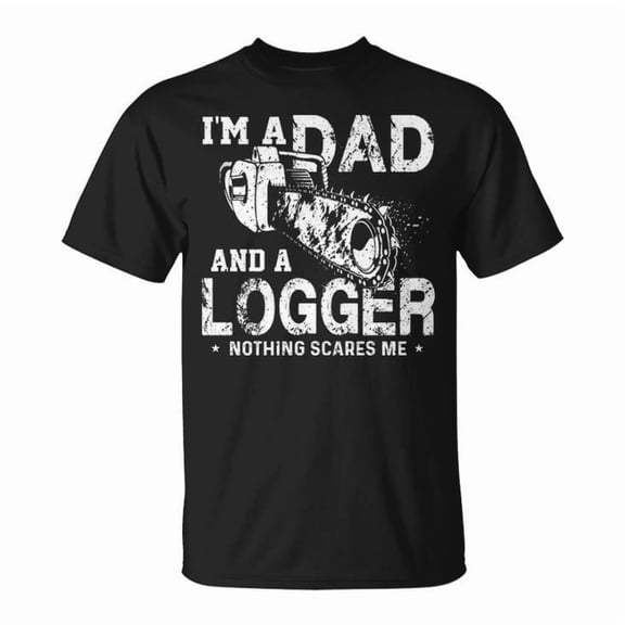 I’m a Dad and a Logger Graphic Tee Unisex Adult Cotton Father’s Day Woodworker Design T-Shirt for Outdoor Worksite Casual Wear, Size 5XL, Color Black