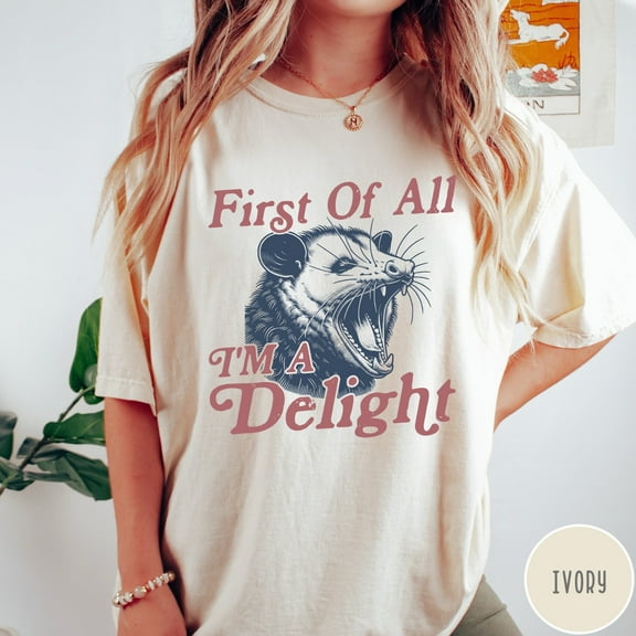 I'm a Delight Comfort Colors T-Shirt, First of All, Vintage Possum Shirt, Funny Retro Shirt
