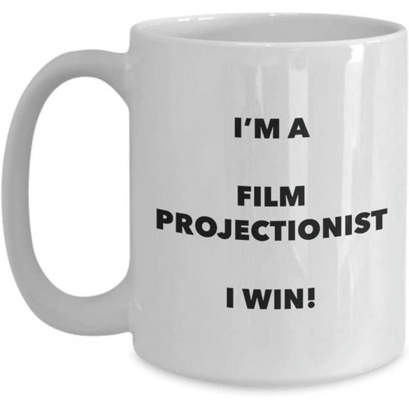 I'm a Film Projectionist Mug I win - Funny Coffee Cup - Novelty Birthday Christmas Gag Gifts Idea