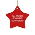 thumbnail image 1 of I'm a Forester. I Speak Fluent Sarcasm (Seriously) Forester Star Ornament, Best Forester , for Coworkers, 1 of 1