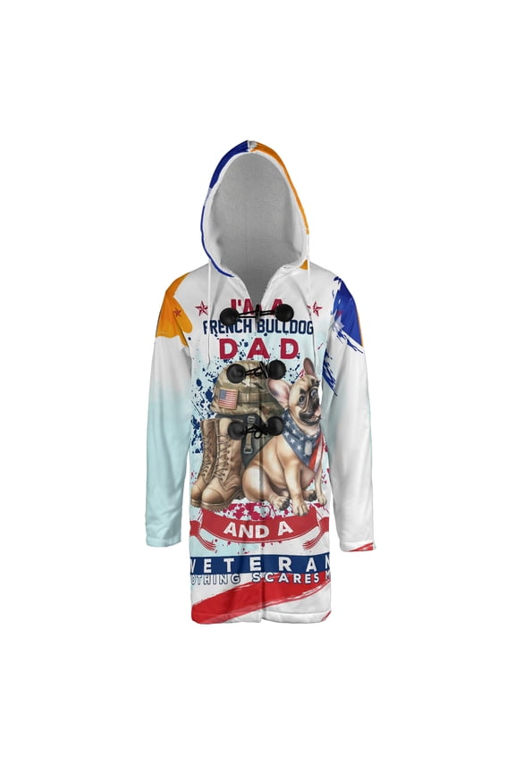 I'm a French Bulldog Dad and a Veteran, Nothing Scares me Happy Father's Day All Over Print 3D Hooded Duffle Toggle Coat Dog Lover Gifts - 00006