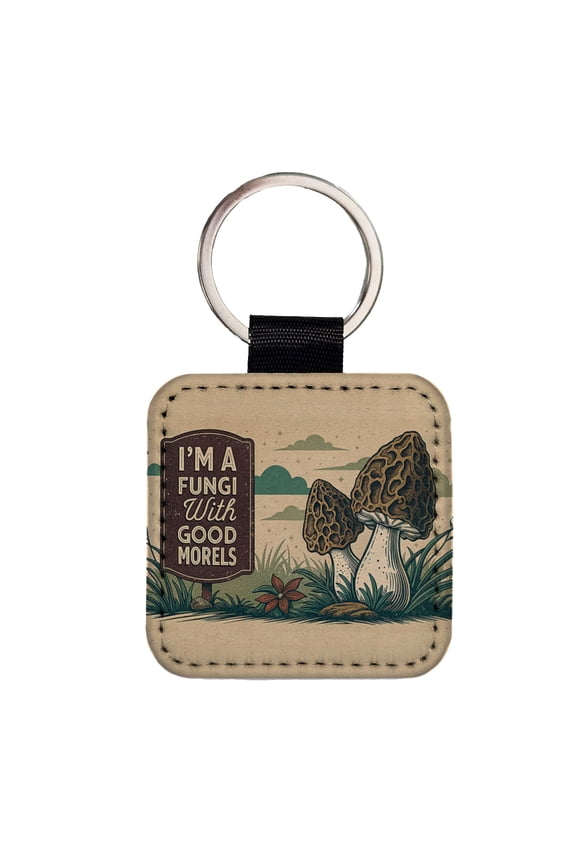 I'm a Fungi Fun Guy with Good Morels Morals Funny Faux Leather Square Keychain