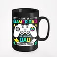 thumbnail image 1 of I'm a Gamer Dad Like a Normal Dad Only Much Cooler, Father's Day or Birthday, Black 15oz Ceramic Mug, 1 of 5
