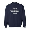 thumbnail image 1 of I'm a Gemini. (Duh.) Crewneck Sweatshirt, 1 of 3