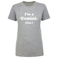 thumbnail image 1 of I'm a Gemini. (Duh.) Womens crewneck tee, 1 of 2