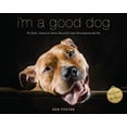 thumbnail image 1 of I'm a Good Dog : Pit Bulls, America’s Most Beautiful (and Misunderstood) Pet (Paperback), 1 of 1