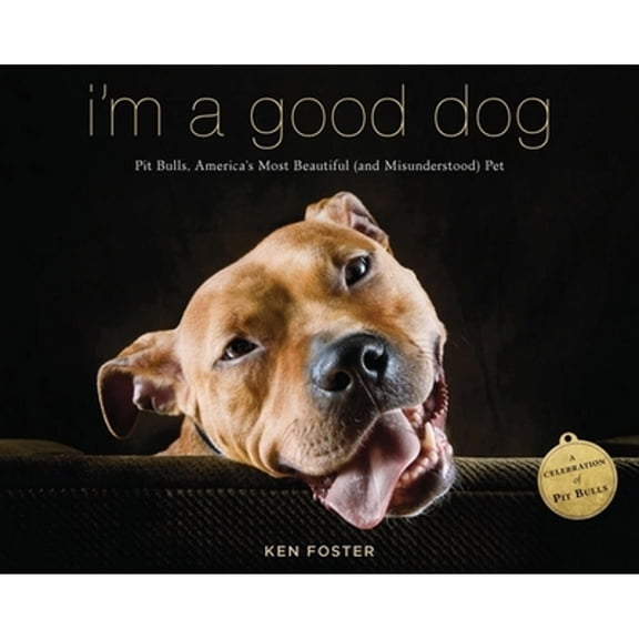 Pre-Owned I'm a Good Dog: Pit Bulls, America's Most Beautiful (and Misunderstood) Pet (Paperback) 0670026204 9780670026203