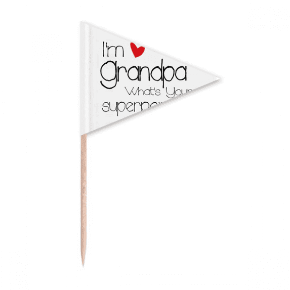 I'm a Grandpa What's your Superpower= Toothpick Triangle Cupcake Toppers Flag