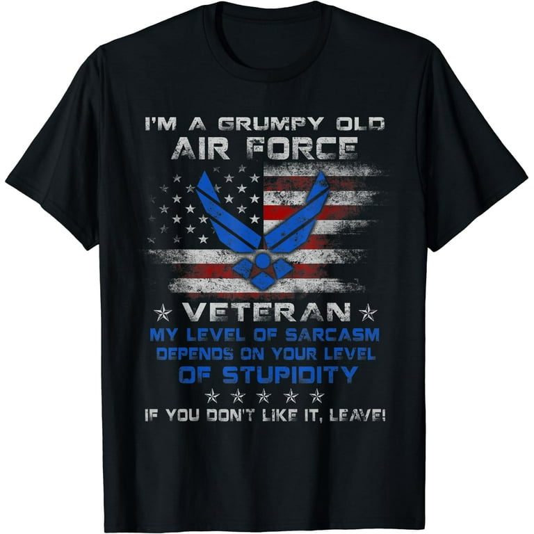 I'm A Grumpy Old Air Force Veteran T-Shirt For Men Or Women I'm A Grumpy Old Air Force Veteran T-Shirt For Men Or Women