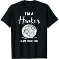 thumbnail image 1 of I'm a Hooker in my spare time funny Crocheting T-Shirt, 1 of 4