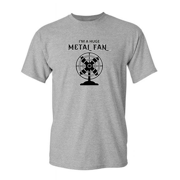 I'm a Huge Metal Fan Sarcastic Humor Joke Graphic Tees Novelty Sarcasm Laugh Christmas Gift For Party Lovers Funny Mens T Shirt