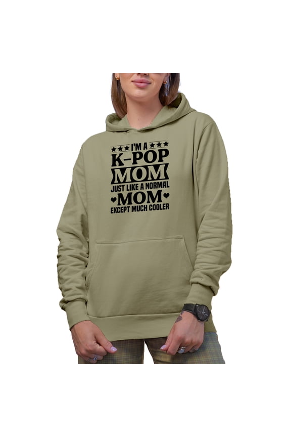 I'm a K-Pop Mom Just Like a Normal Mom Except Much Cooler, Korean Lover Mother, Sand Hooded Sweatshirt or Hoodie, Small