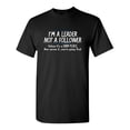 thumbnail image 1 of I'm a Leader Not a Follower Unless It's a Dark Place Sarcastic Humor Graphic Novelty Funny Tall T Shirt, 1 of 1