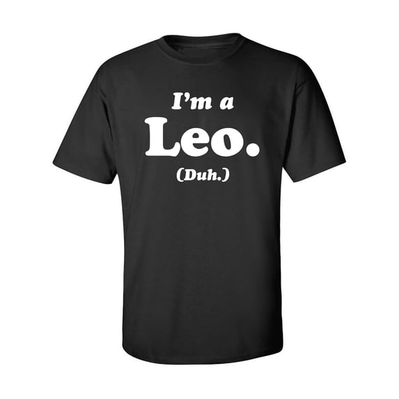 I'm a Leo. (Duh.) Adult Short Sleeve T-shirt