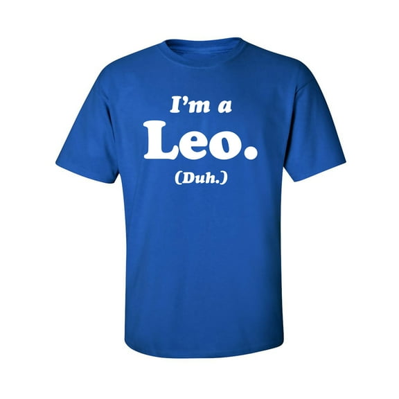 I'm a Leo. (Duh.) Adult Short Sleeve T-shirt