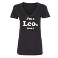 thumbnail image 1 of I'm a Leo. (Duh.) Womens V-Neck T-Shirt, 1 of 2