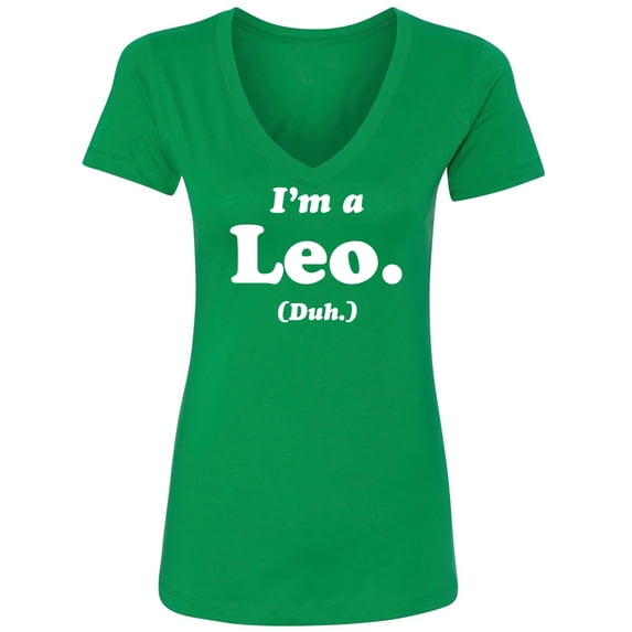 I'm a Leo. (Duh.) Womens V-Neck T-Shirt