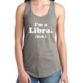 thumbnail image 1 of I'm a Libra. (Duh.) Racerback Tank, 1 of 2