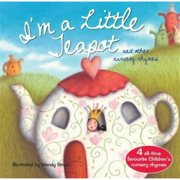 I'm a Little Teapot and Other Action Rhymes (20 Favourite Nursery Rhymes - Illustrated by Wendy Straw) (Paperback)