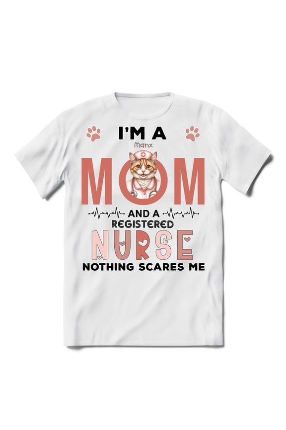 I'm a Manx Mom and a Registered Nurse Nothing Scares Me Shirt T-shirt Unisex Merch Cat Lover Kitten Owner Gifts - 00002